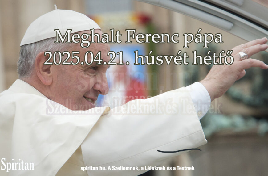 Meghalt Ferenc pápa. 2025. április 21-én, húsvét hétfőn fejezte be földi pályafutását. Tényleg Ferenc pápa volt az utolsó pápa?
